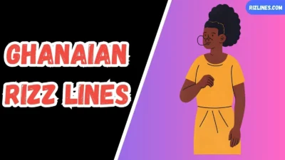 Ghanaian Rizz Lines
