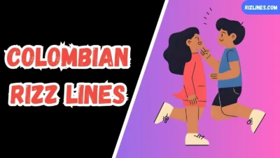Colombian Rizz Lines