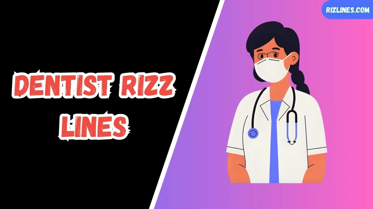 Dentist Rizz Lines