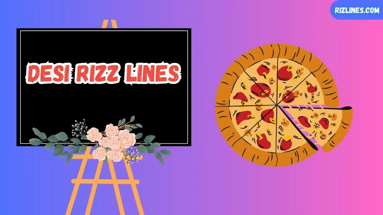 Desi Rizz Lines