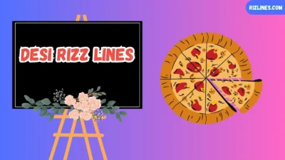 Desi Rizz Lines