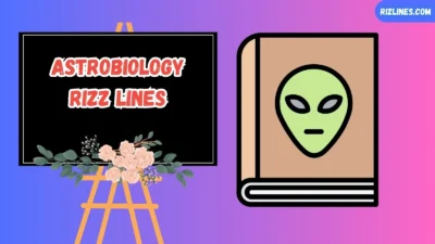 Astrobiology Rizz Lines