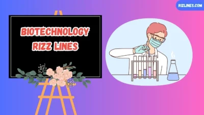 Biotechnology Rizz Lines