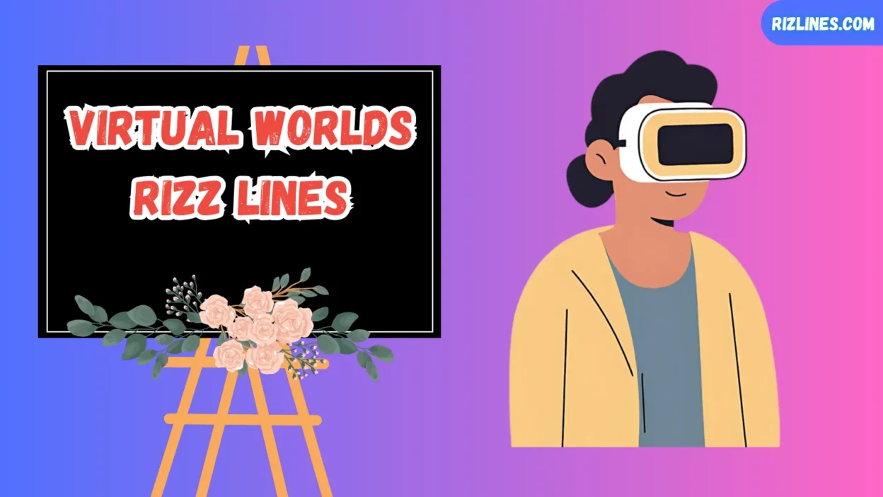 Virtual Worlds Rizz Lines