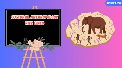 Cultural Anthropology Rizz Lines